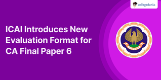ICAI Introduces New Evaluation Format for CA Final Paper 6; Check Details Here